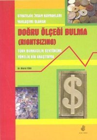 Doğru Ölçeği Bulma (Rightsizing) Murat Türk Adana Nobel Kitabevi
