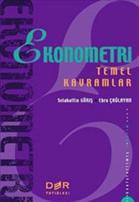 Ekonometri - Temel Kavramlar Selahattin Güriş, Ebru Çağlayan Der Yayınları