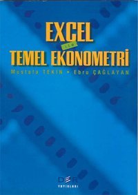 Excel ile Temel Ekonometri Ebru Çağlayan, Mustafa Tekin Der Yayınları
