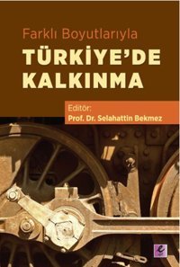 Farklı Boyutlarıyla Türkiye'de Kalkınma Kolektif Efil Yayınevi Yayınları