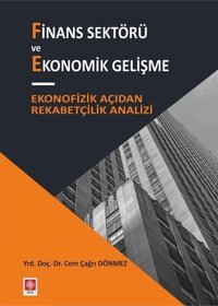 Finans Sektörü ve Ekonomik Gelişme Cem Çağrı Dönmez Ekin Basım Yayın