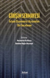 Girişim Sermayesi: İslam Ekonomisi Açısından Bir İnceleme Kolektif İktisat Yayınları