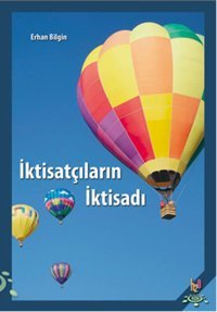 İktisatta Devrimler Karşı Devrimler Ufuk Başoğlu, İlker Parasız, Nalan Ölmezoğulları Ekin Basım Yayın