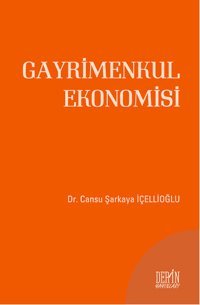 Gayrimenkul Ekonomisi Cansu Şarkaya İçellioğlu Derin Yayınları