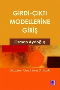 Girdi Çıktı Modellerine Giriş Osman Aydoğuş Efil Yayınevi Yayınları