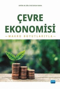 Çevre Ekonomisi - Makro Boyutlarıyla Kolektif Nobel Akademik Yayıncılık