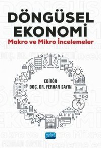Döngüsel Ekonomi - Makro ve Mikro İncelemeler Kolektif Nobel Akademik Yayıncılık
