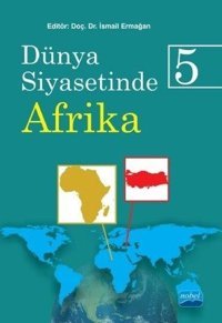 Dünya Siyasetinde Afrika 5 Kolektif Nobel Akademik Yayıncılık