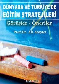 Dünyada ve Türkiye'de Eğitim Stratejileri Ozan Yayıncılık Ali Arayıcı Ozan Yayıncılık - Eğitim Dizisi