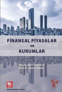 Finansal Piyasalar ve Kurumlar Turgay Münyas Ekin Basım Yayın