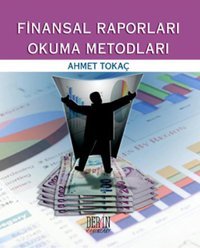 Finansal Raporları Okuma Metodları Ahmet Tokaç Derin Yayınları