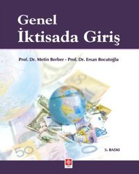 Genel İktisada Giriş Ersan Bocutoğlu, Metin Berber Ekin Basım Yayın