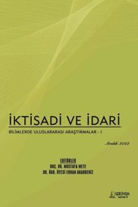 İktisadi ve İdari Bilimlerde Uluslararası Araştırmalar 1 - Aralık 2022 Kolektif Serüven Yayınevi