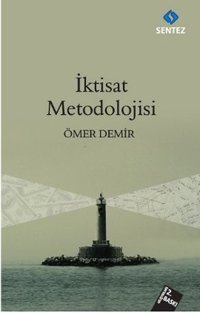 İktisat Metodolojisi Ömer Demir Sentez Yayıncılık