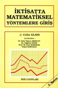 İktisatta Matematiksel Yöntemlere Giriş Der Yayınları J. Colin Glass Der Yayınları - İktisat Dizisi