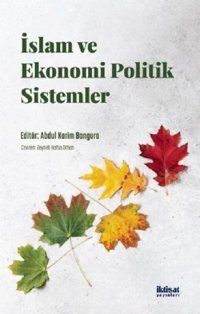 İslam ve Ekonomi Politik Sistemler Abdul Karim Bangura İktisat Yayınları