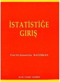 İstatistiğe Giriş Şemsettin Bağırken Bilim Teknik Yayınevi