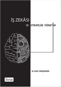 İş Zekası ve Stratejik Yönetim Ezgi Dinçerden Beta Yayınları