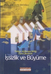 İşsizlik ve Büyüme Ferda Yerdelen Tatoğlu Sahhaflar Kitap Sarayı