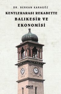 Kentlerarası Rekabette Balıkesir ve Ekonomisi Berkan Karagöz Gece Kitaplığı