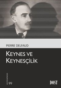 Keynes ve Keynesçilik Pierre Delfaud Dost Kitabevi