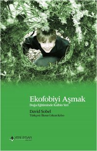 Ekofobiyi Aşmak David Sobel Yeni İnsan Yayınevi