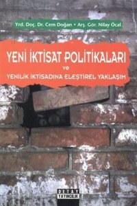 Yeni İktisat Politikaları ve Yenilik İktisadına Eleştirel Yaklaşım Cem Doğan, Nilay Öcal Detay Yayıncılık
