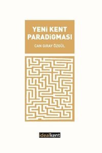 Yeni Kent Paradigması Can Giray Özgül İdealkent Yayınları
