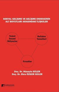 Sosyal Gelişme ve Gelişme Endeksinin Alt Boyutları Arasındaki İlişkiler Ebru Özgür Güler Karahan Kitabevi