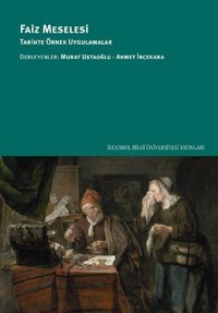 Faiz Meselesi: Tarihte Örnek Uygulamalar Kolektif İstanbul Bilgi Üniv.Yayınları