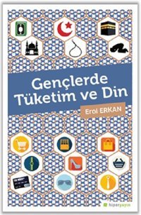 Gençlerde Tüketim ve Din Erol Erkan Hiperlink