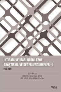 İktisadi ve İdari Bilimlerde Araştırma ve Değerlendirmeler 2 - Eylül 2021 Kolektif Gece Kitaplığı