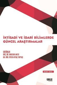 İktisadi ve İdari Bilimlerde Güncel Araştırmalar - Haziran 2022 Kolektif Gece Kitaplığı