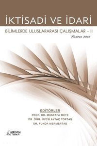 İktisadi ve İdari Bilimlerde Uluslararası Çalışmalar 2 - Haziran 2023 Kolektif Serüven Yayınevi