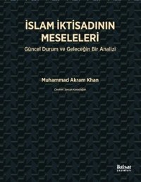 İslam İktisadının Meseleleri Muhammed Akram Khan İktisat Yayınları