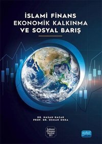 İslami Finans Ekonomik Kalkınma ve Sosyal Barış Hasan Kazak Nobel Akademik Yayıncılık