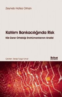Katılım Bankacılığında Risk Zeyneb Hafsa Orhan İktisat Yayınları