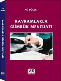 Kavramlarla Gümrük Mevzuatı Ali Dölek Umut Kitap Basım Yayın Dağıtım