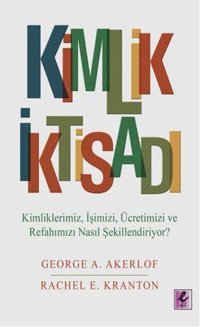 Kimlik İktisadı Rachel E. Krranton, George A. Akerlof Efil Yayınevi Yayınları