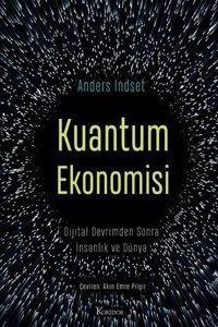 Kuantum Ekonomisi - Dijital Devrimden Sonra İnsanlık ve Dünya Anders İndset Koridor Yayıncılık