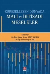Küreselleşen Dünyada Mali ve İktisadi Meseleler Ekin Basım Yayın