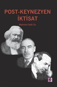 Post- Keynezyen İktisat Mehmet Fatih Cin Efil Yayınevi Yayınları