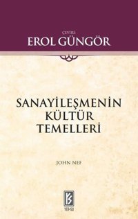 Sanayileşmenin Kültür Temelleri Yer John Nef Yer-Su