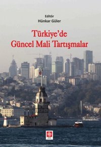 Türkiyede Güncel Mali Tartışmalar Hünkar Güler Ekin Basım Yayın