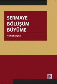 Sermaye Bölüşüm Büyüme Efil Yayınevi Yayınları Yılmaz Akyüz Efil Yayınevi Yayınları