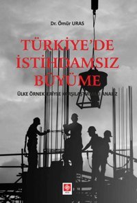 Türkiye'de İstihdamsız Büyüme Ekin Basım Yayın