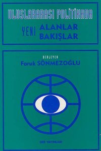 Uluslararası Politikada Yeni Alanlar Yeni Bakışlar Faruk Sönmezoğlu Der Yayınları