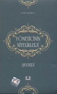 Yöneticinin Nitelikleri Şeyzeri (Şeyzerî) İlke Yayıncılık