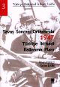 Savaş Sonrası Ortamında 1947 - Türkiye İktisadi Kalkınma Planı Selim İlkin, İlhan Tekeli Bilge Kültür Sanat