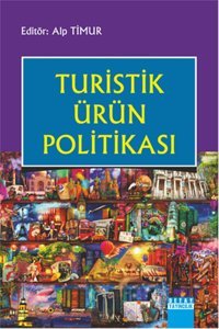 Turistik Ürün Politikası Alp Timur Detay Yayıncılık